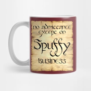 No Admittance except on Spuffy Business Mug